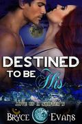 Destined to be His (Love of a Shifter #5) by Bryce Evans