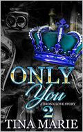 Only You 2: A Bronx Love Story by Tina Marie