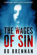 The Wages of Sin (Detectives India Kane & AJ Colt #3) by Bo Brennan