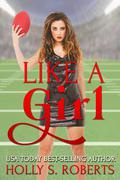 Like a Girl by Holly S. Roberts