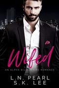 Wifed 1: A Bad Boy Billionaire Romance by S.K. Lee