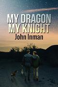 My Dragon, My Knight by John Inman