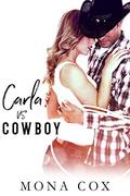 Carla Vs. Cowboy (Sweet, Sexy, Sassy, & Fun #8) by Mona Cox