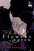 Where the Lotus Flowers Grow by M.K. Schiller