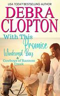 With This Promise (Windswept Bay #7) by Debra Clopton