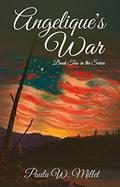 Angelique's War: Book Two in the Series by Paula Millet