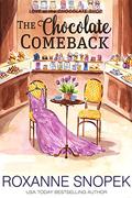 The Chocolate Comeback (Love at the Chocolate Shop #7) by Roxanne Snopek