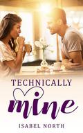 Technically Mine by Isabel North