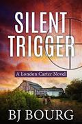 Silent Trigger by B.J. Bourg