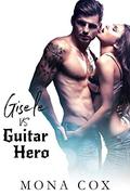 Gisele Vs. Guitar Hero (Sweet, Sexy, Sassy, & Fun #12) by Mona Cox