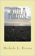 With a Purpose by Michele L. Rivera
