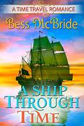 A Ship Through Time by Bess McBride