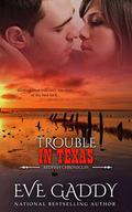 Trouble in Texas (The Redfish Chronicles #1) by Eve Gaddy