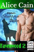 Alpha's Stubborn Mate (Havenwood #2) by Alice Cain