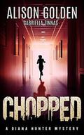 Chopped by Alison Golden, Gabriella Zinnas