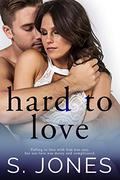 Hard To Love (Hard #1) by S. Jones