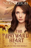 The Wayward Heart by Nerys Leigh
