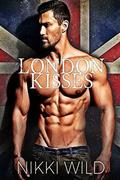 London Kisses  (A British Billionaire Romance) by Nikki Wild