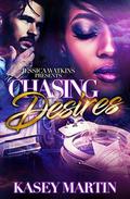 Chasing Desires by Kasey Martin