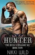 Hunter  (The Devil's Dragons Motorcycle Club) by Nikki Wild