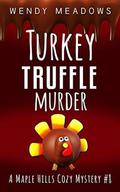 Turkey Truffle Murder by Wendy Meadows