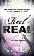 Reel to Real:  (A Hollywood Romance) by Kahlen Aymes