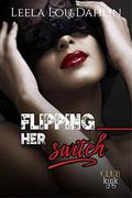 Flipping Her Switch: Club Kink Book 1 by Leela Lou Dahlin