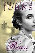 After the Rain (Descendants #2) by Elizabeth Johns