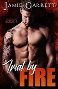 Trial by Fire (Southern Heat #4) by Jamie Garrett