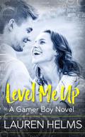 Level Me Up (Gamer Boy #1) by Lauren Helms