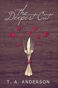 The Deepest Cut (The Cut Series #2) by Trish Anderson