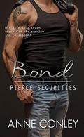 Bond (Pierce Securities # 6) by Anne Conley