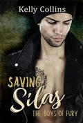 Saving Silas: The Boys of Fury by Kelly Collins