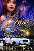 Love Don't Change by Demettrea