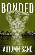 Bonded: A Twisted Hearts Love Story (Twisted Hearts Love Story #3) by Autumn Sand