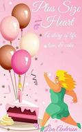 Plus Size Heart: A story of life, love and cake by Lisa Anderson