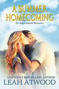A Summer Homecoming: An Inspirational Romance by Leah Atwood