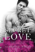 Secret Love by Isabella White, Regina Wamba