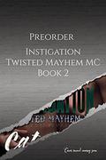 Instigation: A Twisted Mayhem MC Novel by Cat Mason