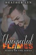 Unexpected Flames  (Hearts on Fire Series ) by Heather Lyn