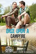 Once Upon A Campfire: A Camp Firefly Falls Meet Cute Romance by Kait Nolan