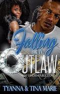 Falling for An Outlaw: An Undeniable Love by Tyanna