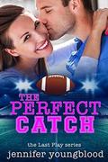 The Perfect Catch  (Last Play Romance  (A Bachelor Billionaire Companion) Book 9) by Jennifer Youngblood, Taylor Hart