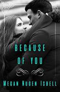 Because of You by Megan Nugen Isbell