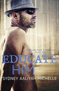 Educate Him (Highland Park Chronicles #2) by Sydney Aaliyah Michelle