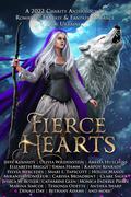 Fierce Hearts : A 2022 Charity Anthology of Romantic Fantasy & Fantasy Romance For Ukraine by Bethany Adams