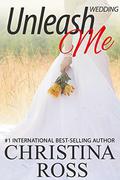 Unleash Me: Wedding by Christina Ross