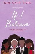 If I Believe by Kim Cash Tate