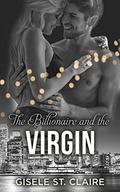The Billionaire and the Virgin: H's story (The Billionaires #1) by Gisele St. Claire