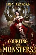 Courting Her Monsters (The Monsters You Know #1) by Erin Bedford